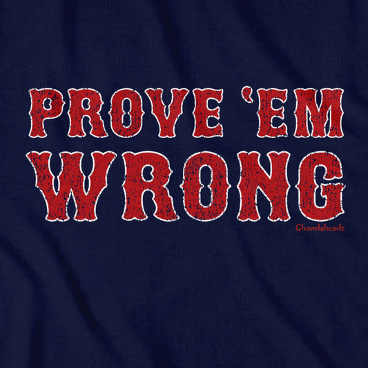 Prove 'Em Wrong Boston Baseball T-Shirt