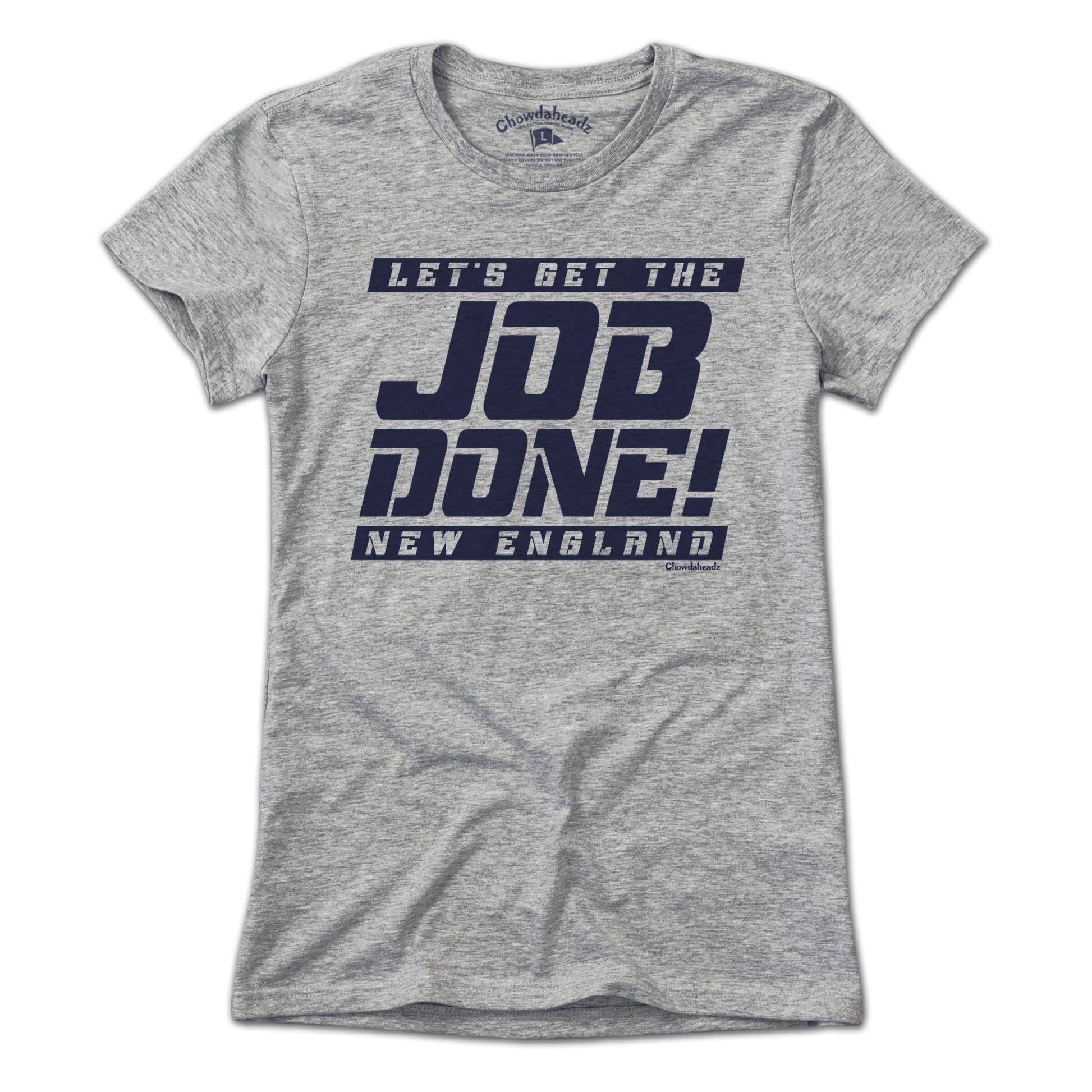 Let's Get the Job Done New England T-Shirt