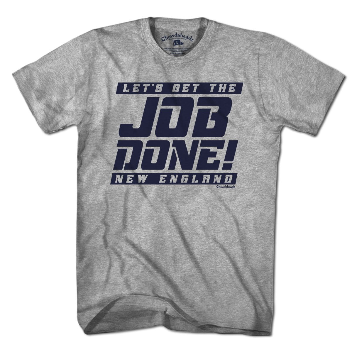 Let's Get the Job Done New England T-Shirt