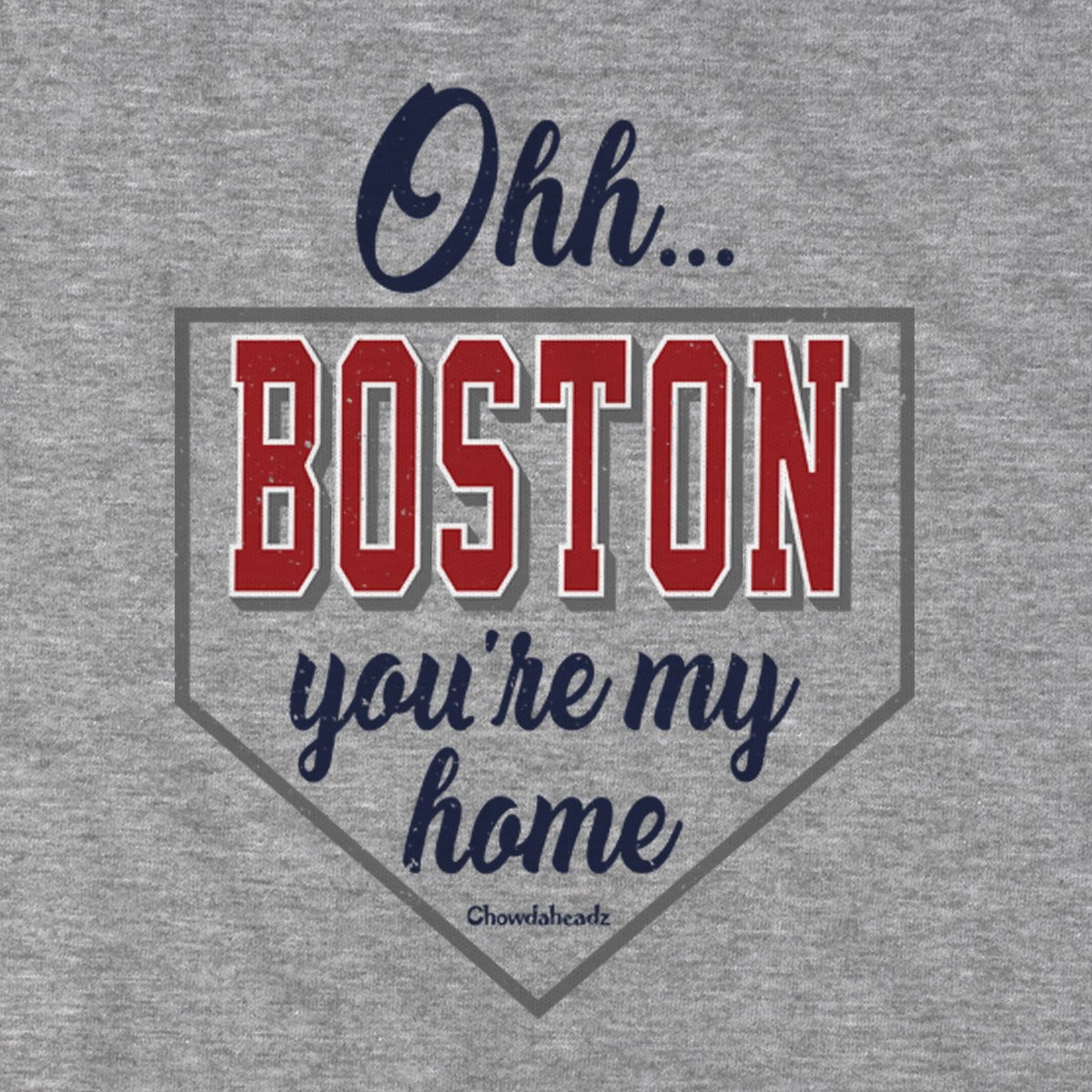 Ohh Boston You're My Home T-Shirt