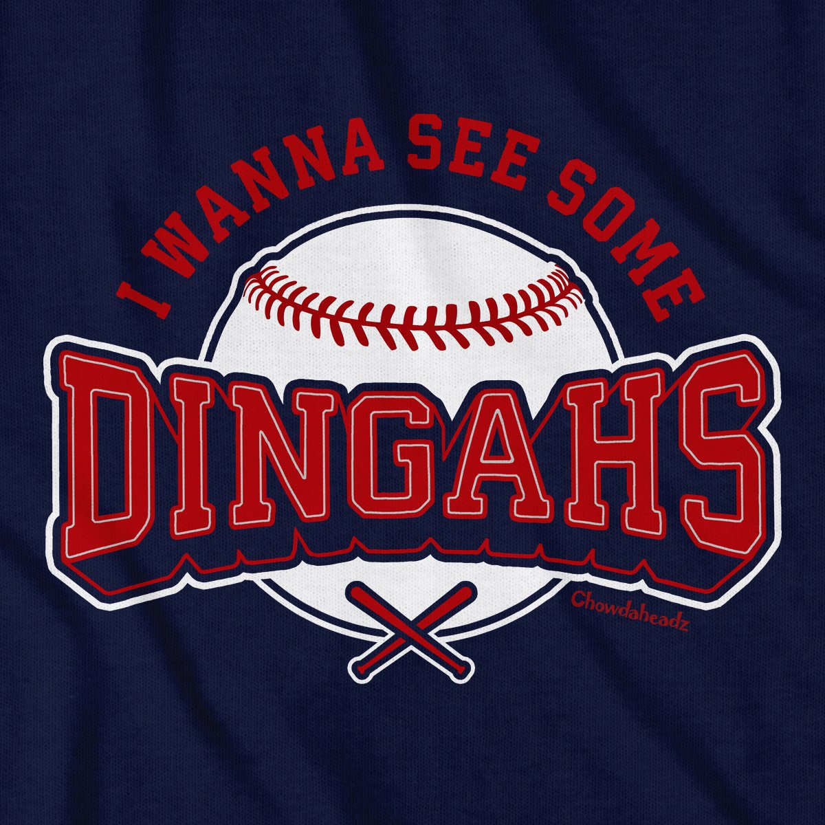 I Wanna See Some Dingahs T-Shirt