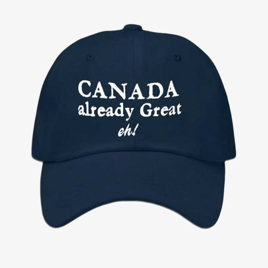 Canada Already Great Eh Hat -Moonbestprint