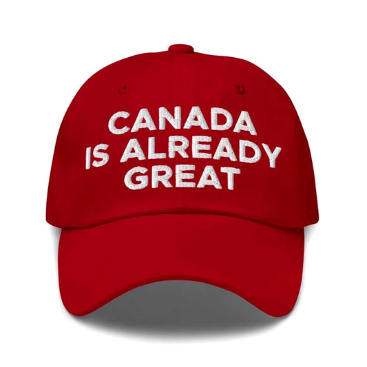Canada Is Already Great America Hat -Moonbestprint