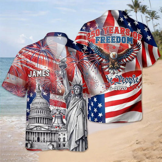 Custom Name 250 Years Of Freedom - We The People 1776-2026 Hawaii Shirt, 250th Anniversary Gift Moonbestprint