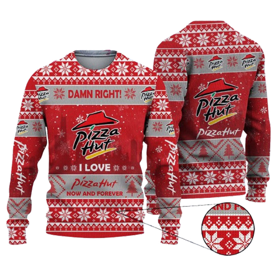 Damn Right I Love Pizza Hut Now And Forever Ugly Christmas Sweater – Moonbestprint