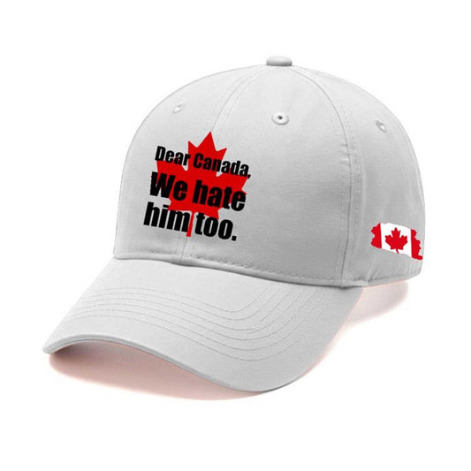 Dear Canada We Hate Him Too Hat -Moonbestprint