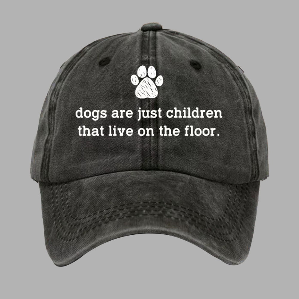 Dogs Are Just Children That Live On The Floor Hat Moonbestprint