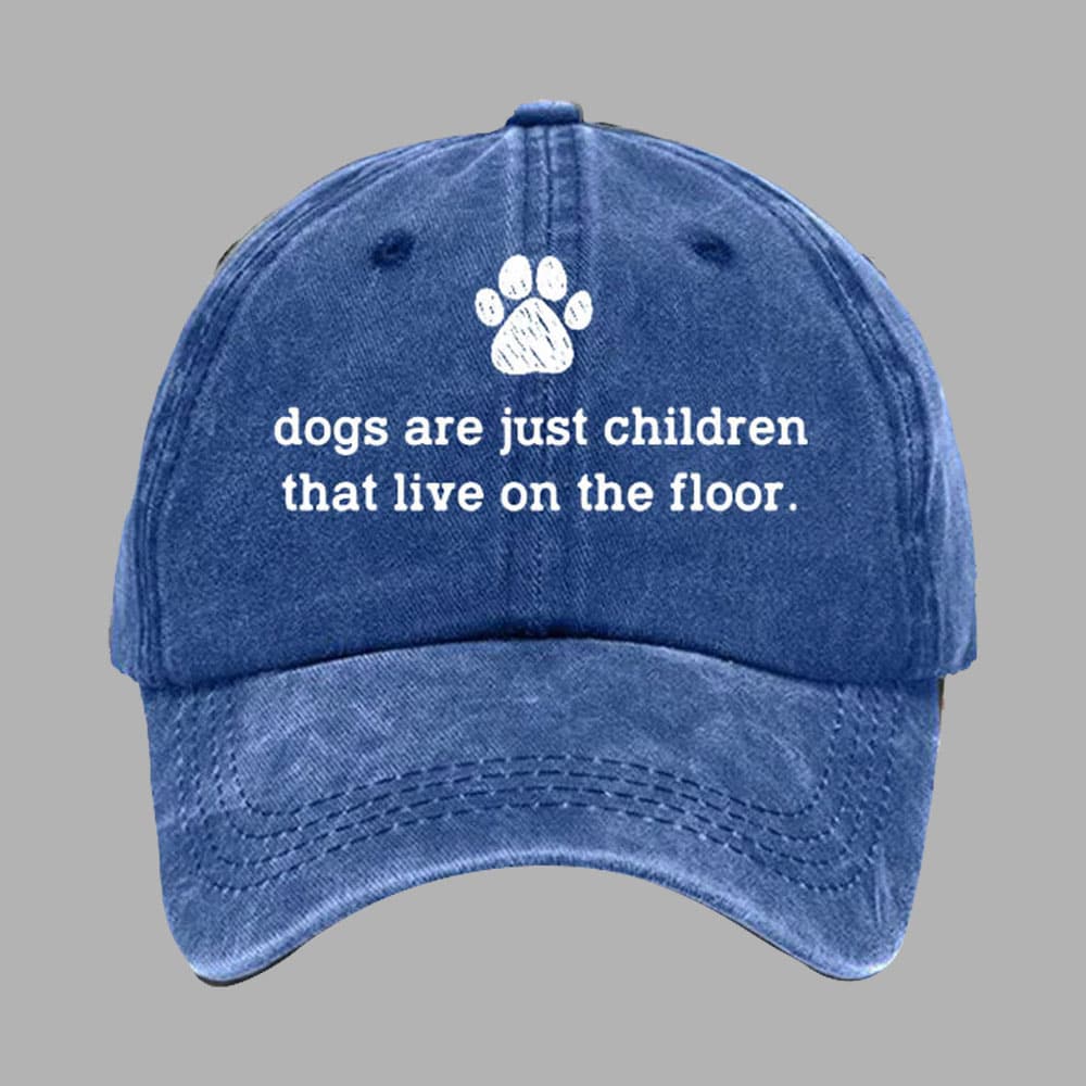 Dogs Are Just Children That Live On The Floor Hat Moonbestprint