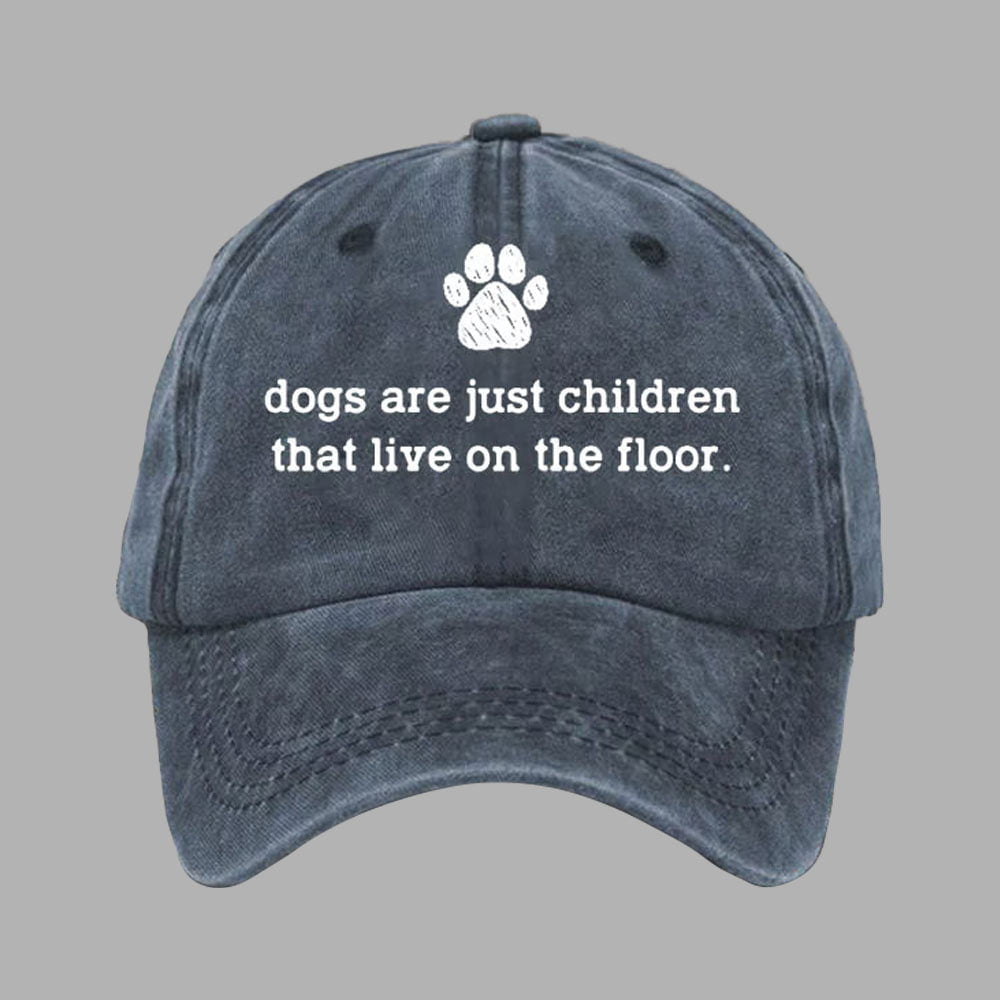 Dogs Are Just Children That Live On The Floor Hat Moonbestprint