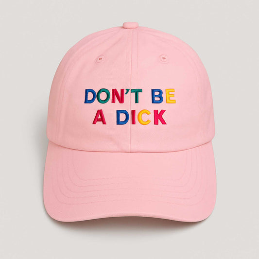 Don't Be A Dick Hat -Moonbestprint