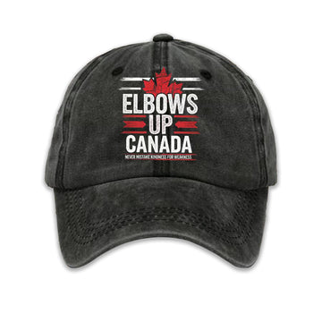 Elbows Up Canada Never Mistake Kindness For Weakness Baseball Cap Moonbestprint
