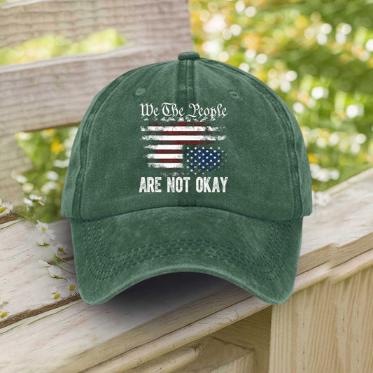 We The People Are Not Okay America Hat -Moonbestprint