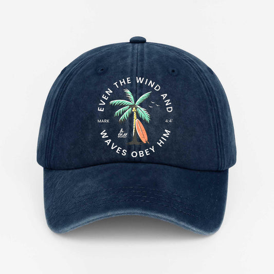 Even The Wind And Waves Obey Him Hat -Moonbestprint