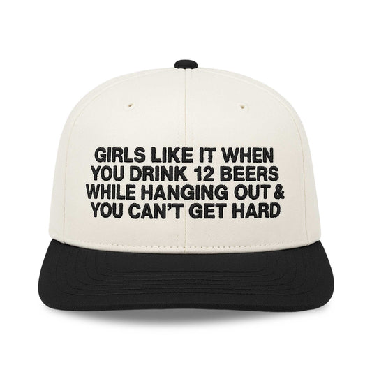 Girls Like It When You Drink 12 Beers While Hanging Out and You Can't Get Hard Hat -Moonbestprint