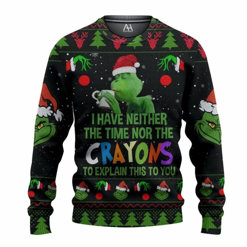 Grinch I Have Neither The Time Nor The Crayons To Explain This To You Ugly Christmas Sweater, Grinch Holiday Sweater Moonbestprint