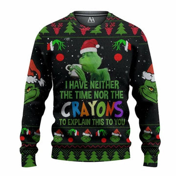 Grinch I Have Neither The Time Nor The Crayons To Explain This To You Ugly Christmas Sweater, Grinch Holiday Sweater Moonbestprint