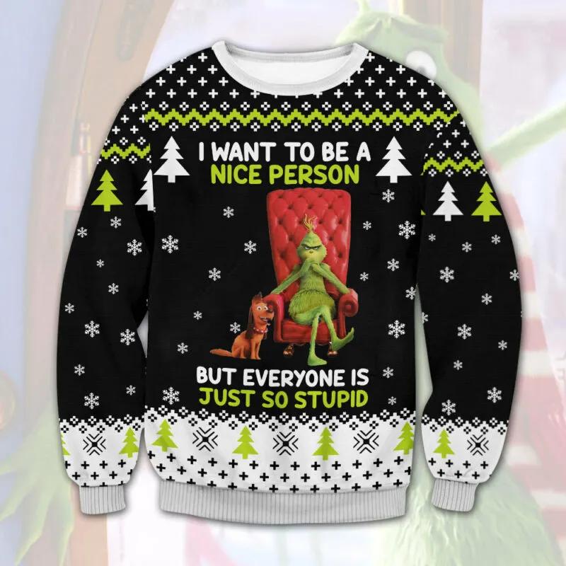 Grinch I Want To Be A Nice Person But Everyone Is Just So Stupid Ugly Sweater, Grinch Holiday Sweater Moonbestprint