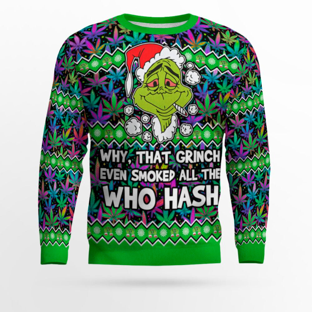 Grinch Smoked all the Who Hash Christmas 420 Ugly Sweater – Moonbestprint