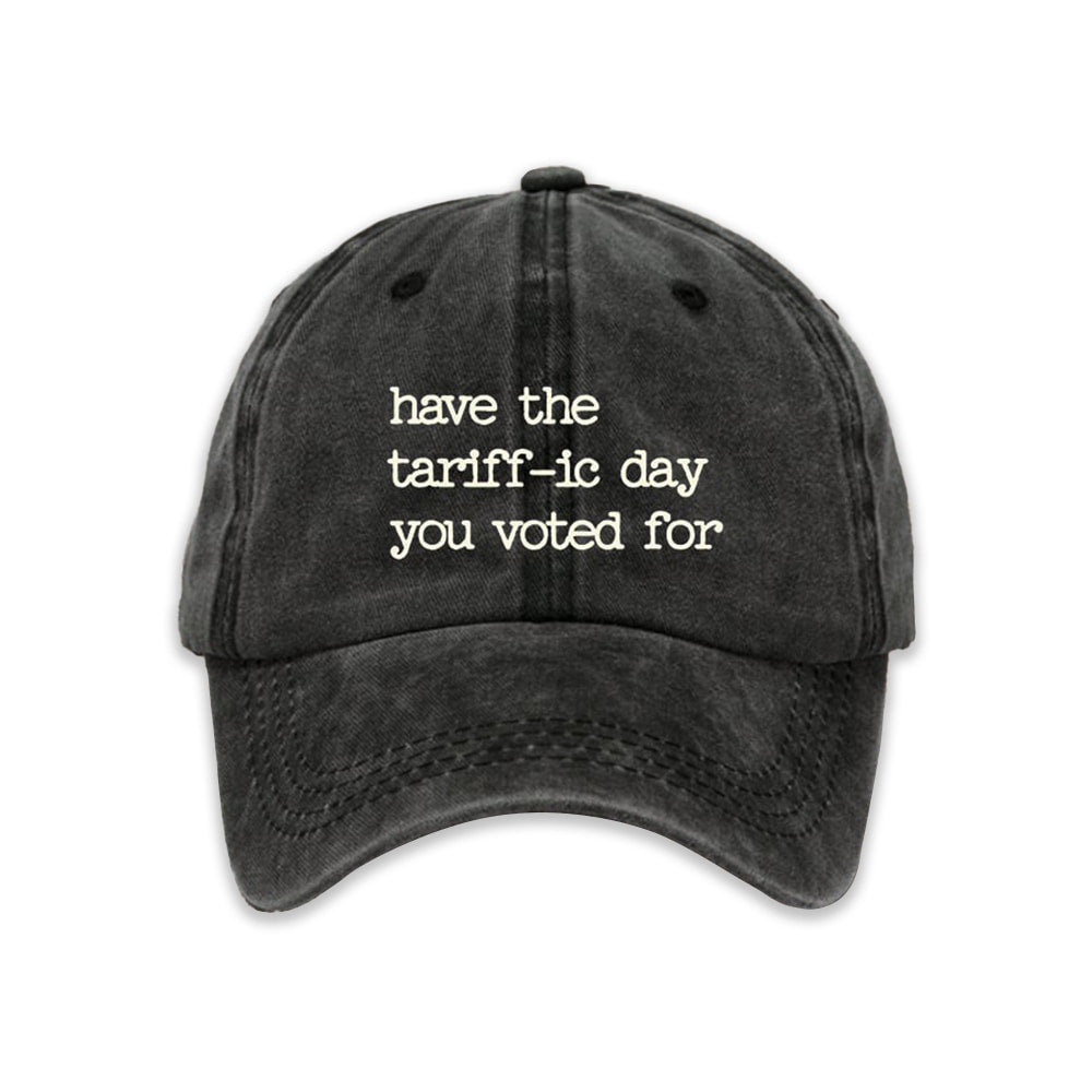 Have The Tariff-ic Day You Voted For Hat Moonbestprint