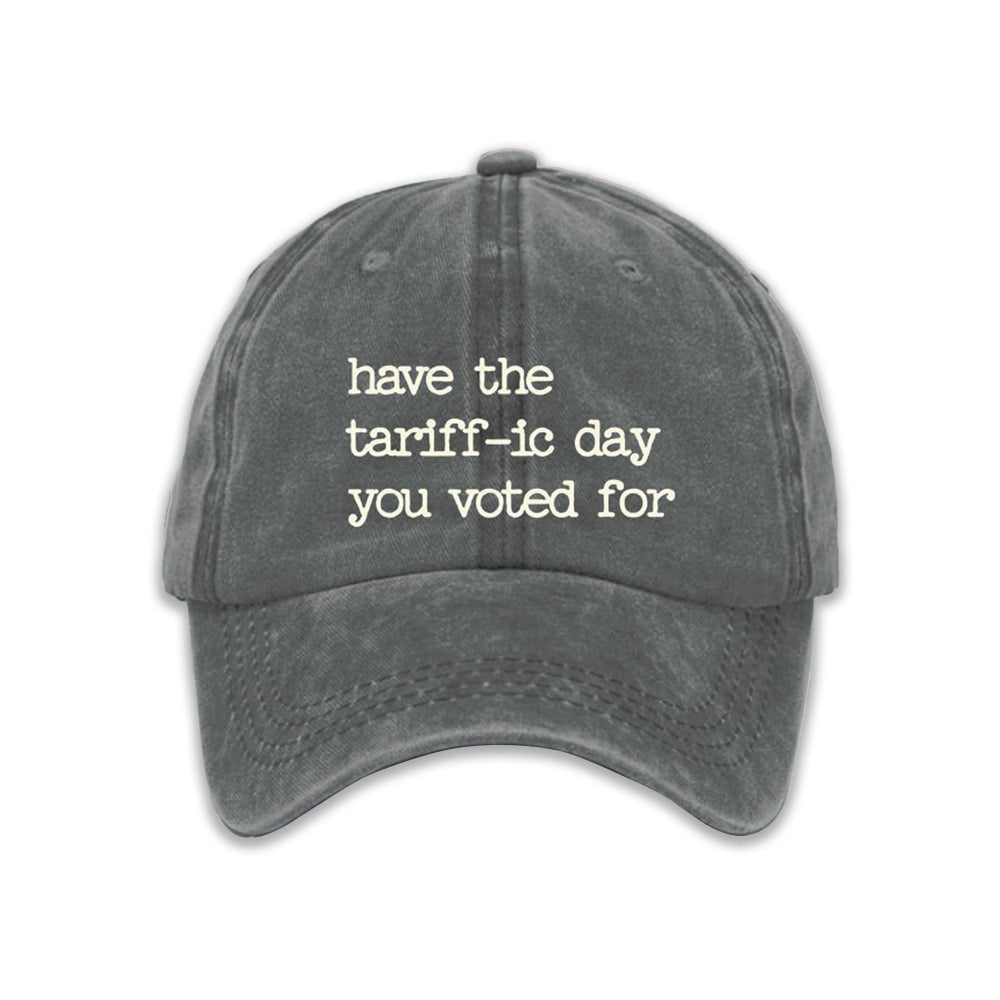 Have The Tariff-ic Day You Voted For Hat Moonbestprint