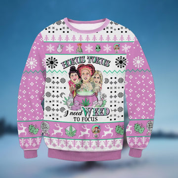 Hokus Tokus I Need Weed To Focus Ugly Sweater - Moonbestprint