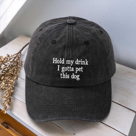 Hold My Drink I Gotta Pet This Dog Hat -Moonbestprint