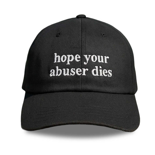 Hope your Abuser Dies Hat -Moonbestprint