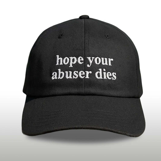 Hope your Abuser Dies Hat -Moonbestprint
