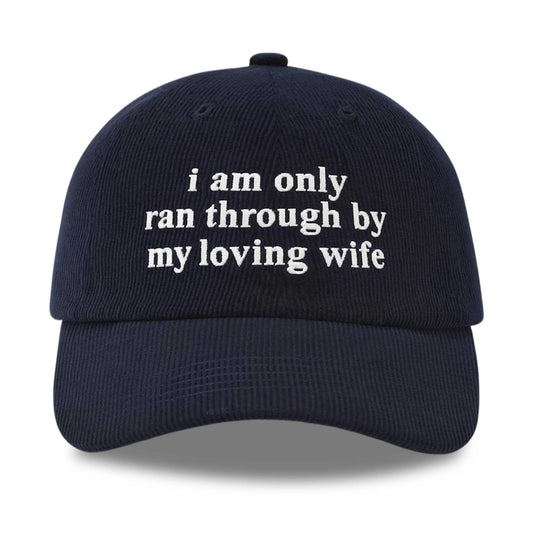 I Am Only Ran Through By My Loving Wife Hat -Moonbestprint