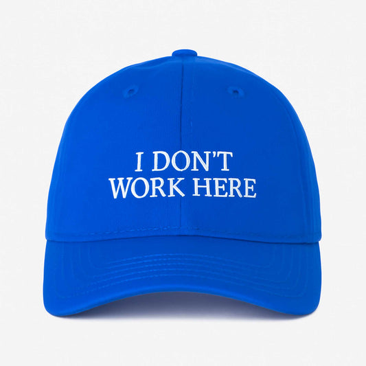 I Don't Work Here Hat -Moonbestprint