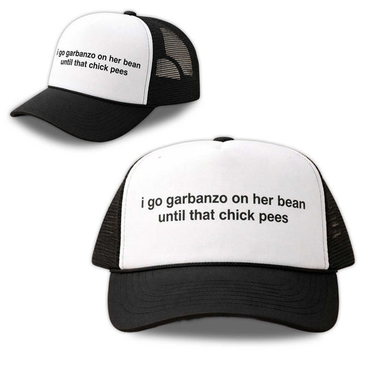 I Go Garbanzo On Her Bean Until That Chick Pees Hat -Moonbestprint