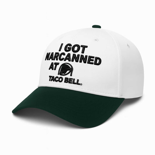 I Got Narcanned At Taco Bell Hat -Moonbestprint