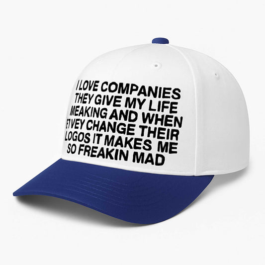 I Love Companies They Give My Life Meaning Hat -Moonbestprint