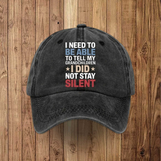 I Need To Be Able To Tell My Grandchildren I Did Not Stay Silent Baseball Cap -Moonbestprint