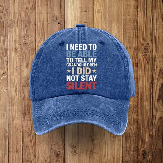 I Need To Be Able To Tell My Grandchildren I Did Not Stay Silent Baseball Cap -Moonbestprint