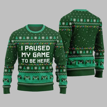 I Paused My Game To Be Here Ugly Sweater Christmas - Moonbestprint
