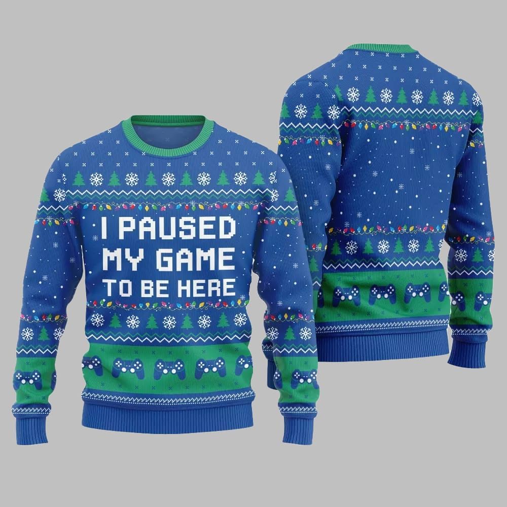 I Paused My Game To Be Here Ugly Sweater Christmas - Moonbestprint
