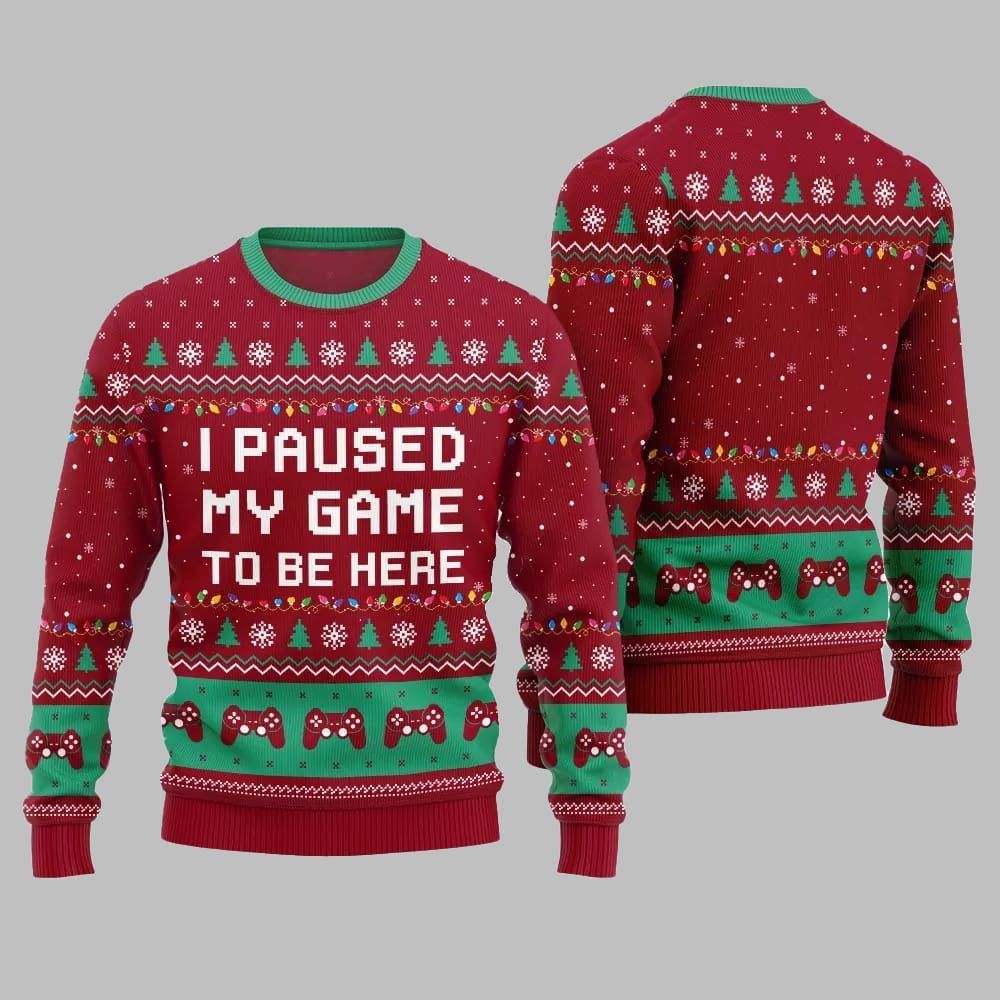 I Paused My Game To Be Here Ugly Sweater Christmas - Moonbestprint