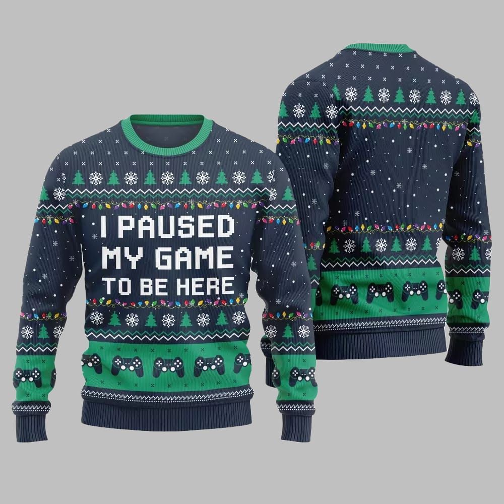 I Paused My Game To Be Here Ugly Sweater Christmas - Moonbestprint