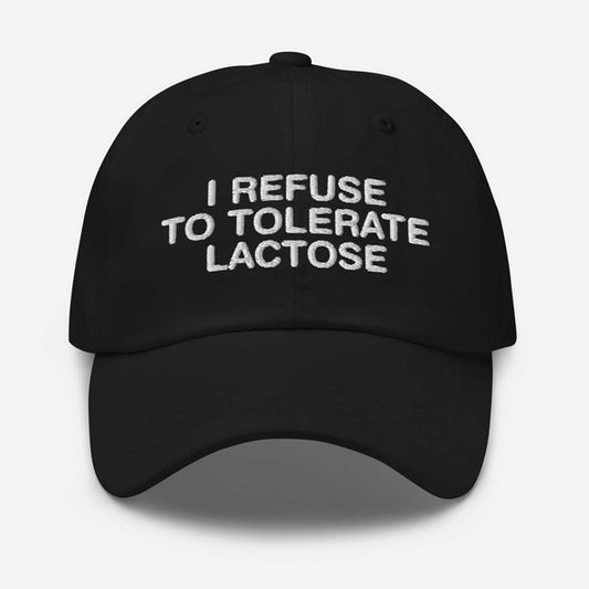 I Refuse To Tolerate Lactose Hat -Moonbestprint