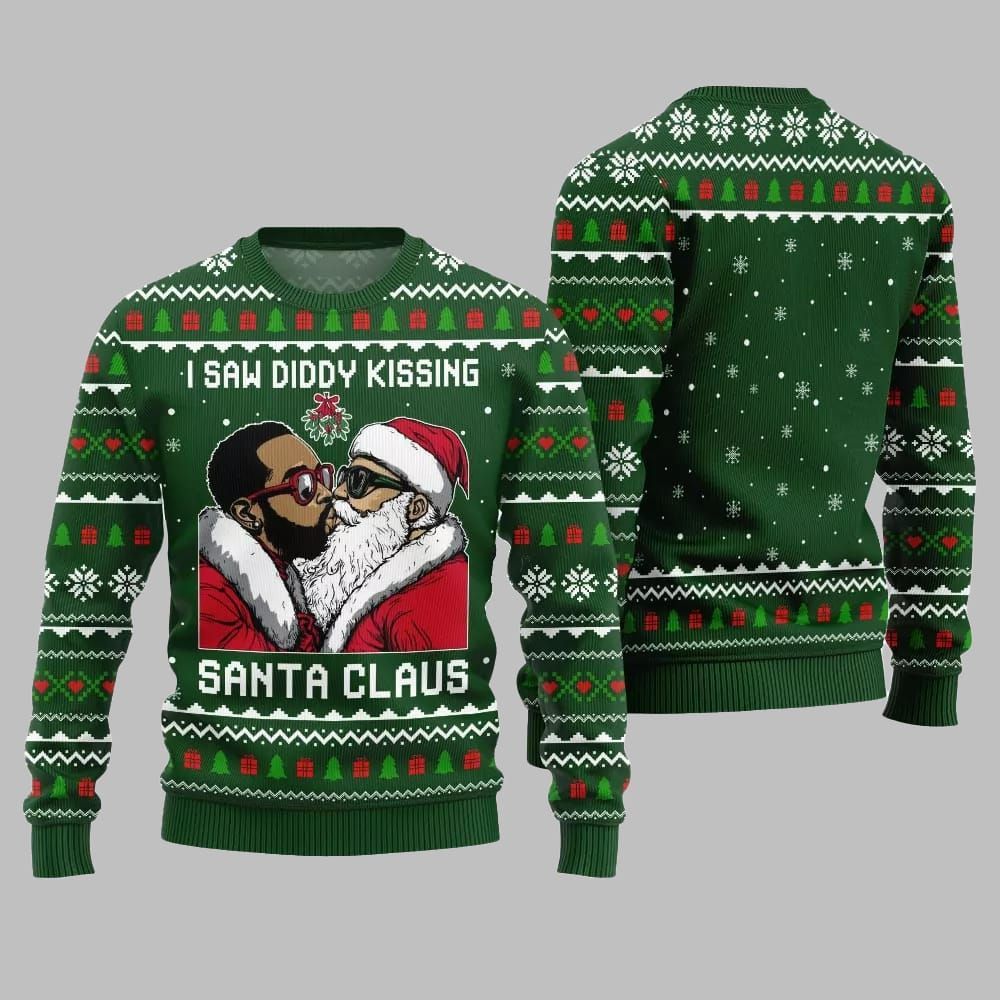 I Saw Diddy Kissing Santa Claus Ugly Sweater Christmas 2026 - Moonbestprint