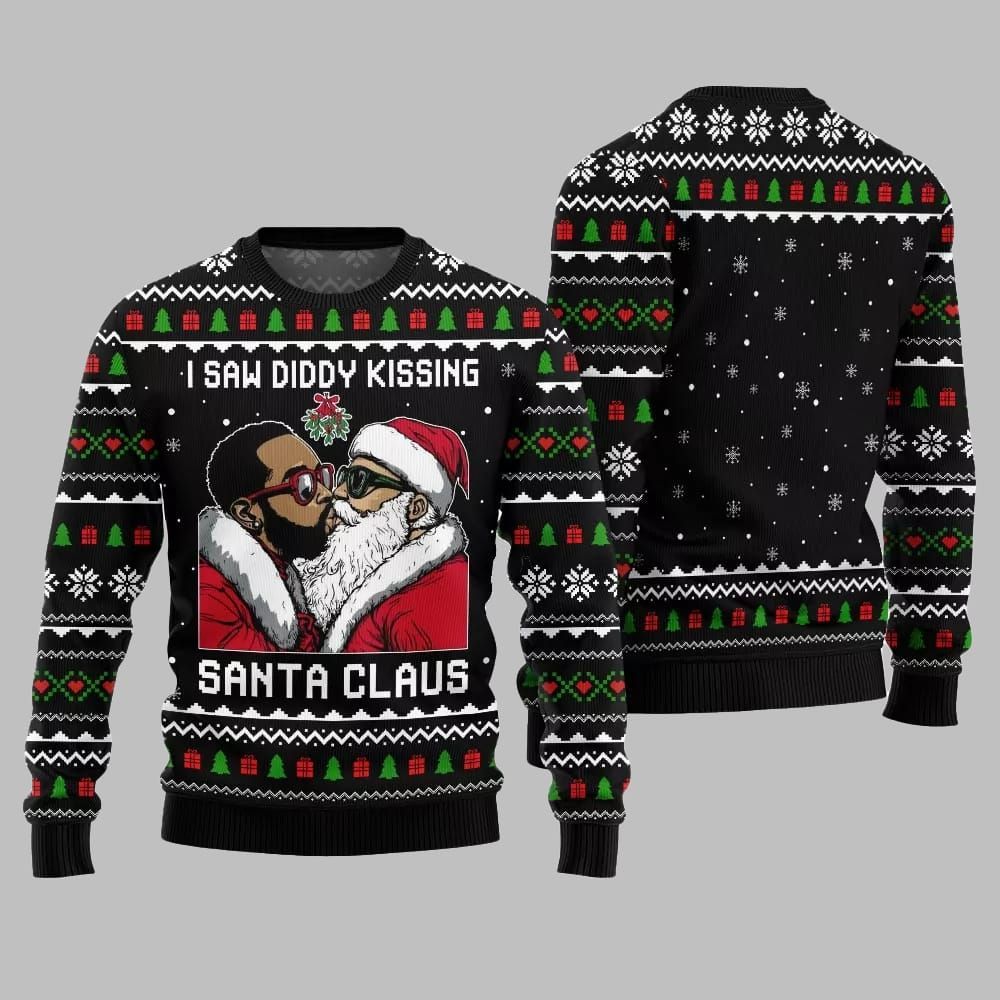 I Saw Diddy Kissing Santa Claus Ugly Sweater Christmas 2026 - Moonbestprint