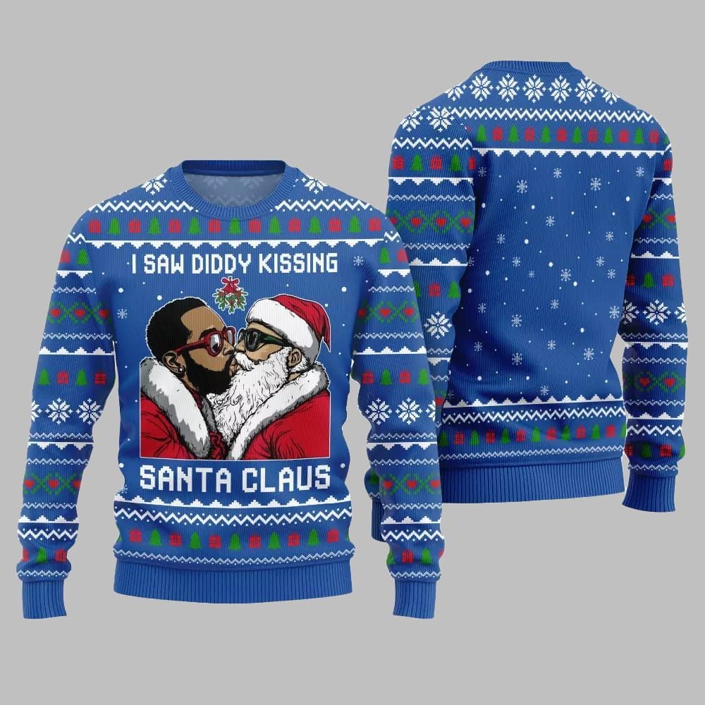 I Saw Diddy Kissing Santa Claus Ugly Sweater Christmas 2026 - Moonbestprint