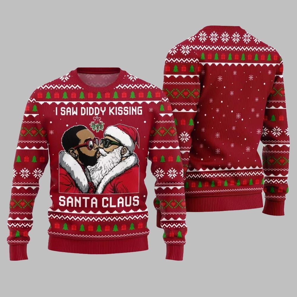 I Saw Diddy Kissing Santa Claus Ugly Sweater Christmas 2026 - Moonbestprint