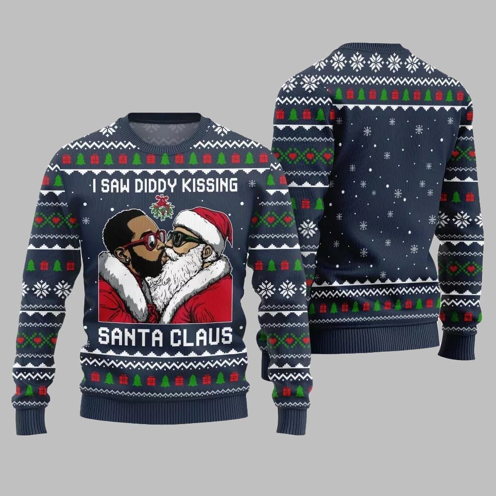 I Saw Diddy Kissing Santa Claus Ugly Sweater Christmas 2026 - Moonbestprint