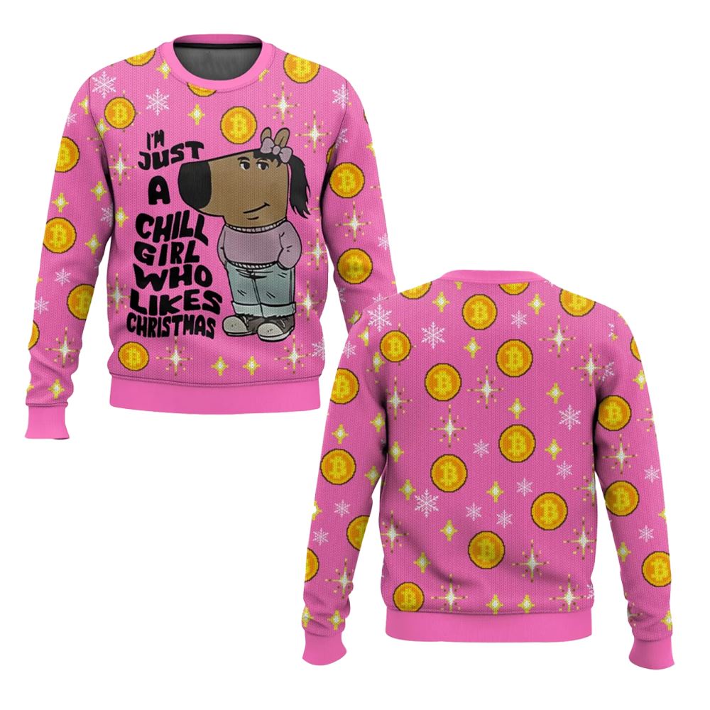 I'm Just a Chill Girl Who Likes Christmas Meme Ugly Sweater - Moonbestprint