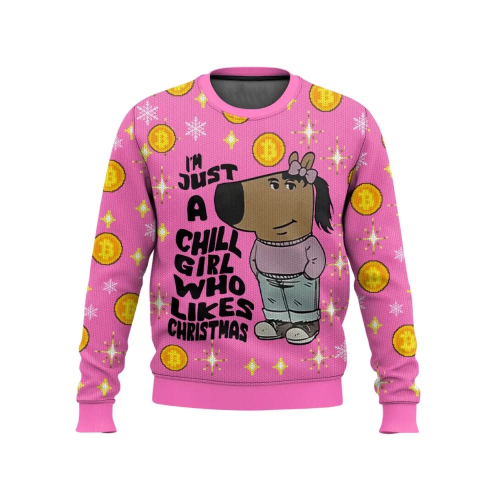 I'm Just a Chill Girl Who Likes Christmas Meme Ugly Sweater - Moonbestprint
