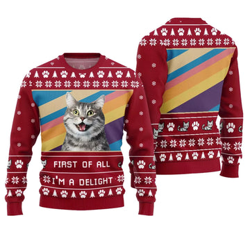 First Of All I'm a Delight Cat Ugly Christmas Sweater - Moonbestprint