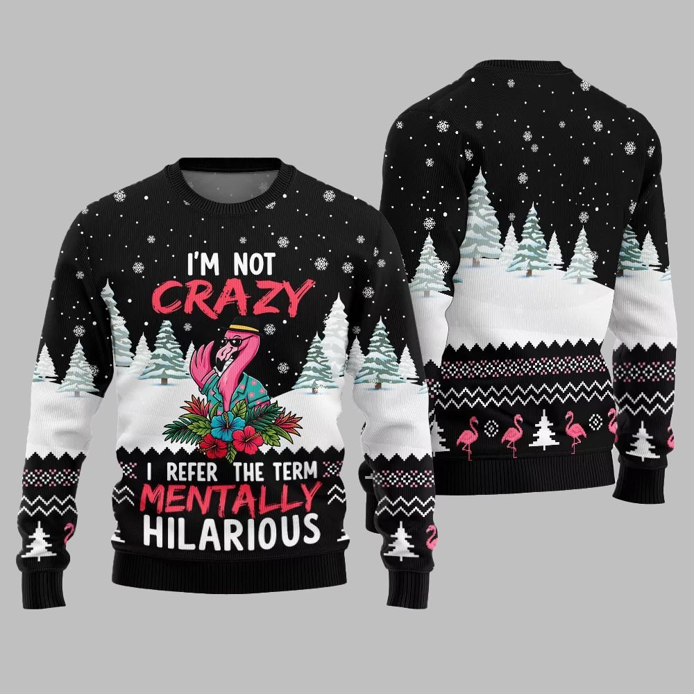 Im Not Crazy I Refer The Term Mentally Hilarious Ugly Christmas Sweater - Moonbestprint