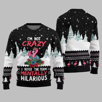 Im Not Crazy I Refer The Term Mentally Hilarious Ugly Christmas Sweater - Moonbestprint